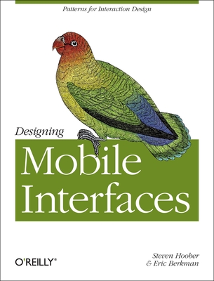 Designing Mobile Interfaces: Patterns for Interaction Design - Hoober, Steven, and Berkman, Eric