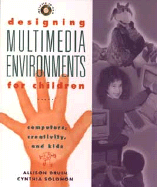 Designing Multimedia Environments for Children