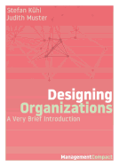 Designing Organizations: A Very Brief Introduction