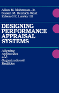 Designing Performance Appraisal Systems: Aligning Appraisals and Organizational Realities