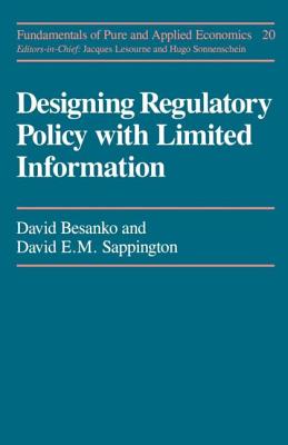 Designing Regulatory Policy - Besanko, David, and Sappington, David E.M.