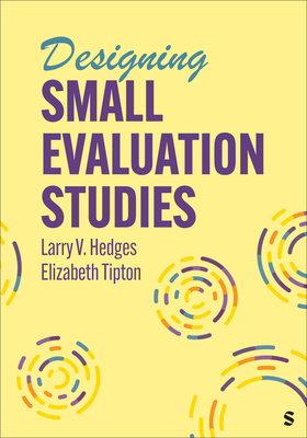 Designing Small Evaluation Studies - Hedges, Larry V, and Tipton, Elizabeth