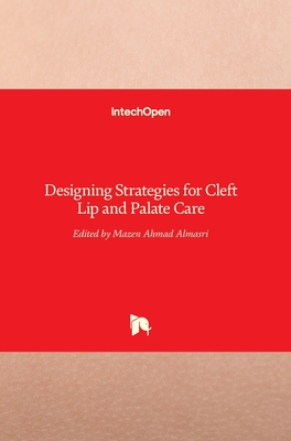 Designing Strategies for Cleft Lip and Palate Care - Almasri, Mazen Ahmad (Editor)