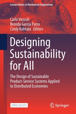 Designing Sustainability for All: The Design of Sustainable Product-Service Systems Applied to Distributed Economies - Vezzoli, Carlo (Editor), and Garcia Parra, Brenda (Editor), and Kohtala, Cindy (Editor)