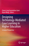 Designing Technology-Mediated Case Learning in Higher Education: A Global Perspective
