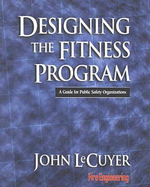 Designing the Fitness Program: A Guide for Public Safety Organizations