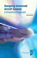 Designing Unmanned Aircraft Systems: A Comprehensive Approach