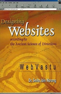 Designing Websites: According to the Ancient Science of Directions - Narang, Smita Jain, Dr.