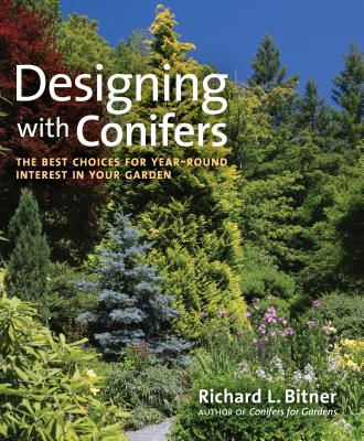 Designing with Conifers - Bitner, Richard L