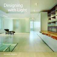 Designing with Light: A Cross Discipl - Meyers, Victoria