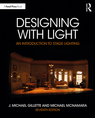 Designing with Light: An Introduction to Stage Lighting - Gillette, J. Michael, and McNamara, Michael