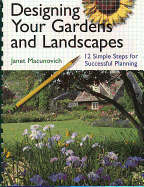 Designing Your Gardens and Landscapes: 12 Simple Steps for Successful Planning