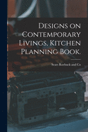 Designs on Contemporary Livings, Kitchen Planning Book.