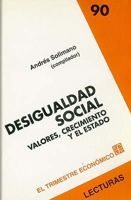 Desigualdad Social: Valores, Crecimiento y el Estado - Solimano, Andres