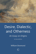 Desire, Dialectic, and Otherness: An Essay on Origins (2nd Edition)