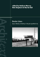 Desire Lines: Space, Memory and Identity in the Post-Apartheid City