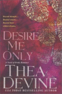 Desire Me Only - Devine, Thea