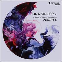 Desires: A Song of Songs collection - Ben Davies (baritone); Ben Davies (bass); Edmund Saddington (bass); Hannah Cooke (mezzo-soprano); Jeremy Budd (tenor);...
