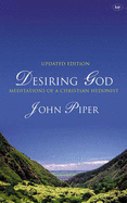 Desiring God: Meditations of a Christian Hedonist - Piper, John