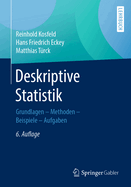 Deskriptive Statistik: Grundlagen - Methoden - Beispiele - Aufgaben