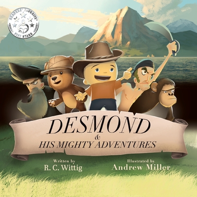 Desmond and His Mighty Adventures: Book 1: The Mighty Adventures Series - Wittig, R C