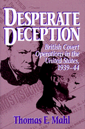 Desperate Deception (H) - Mahl, Thomas E, and Godson, Roy (Foreword by)