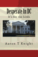 Desperate in DC: It's for the Birds