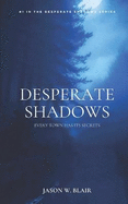 Desperate Shadows: Every Town has its secrets