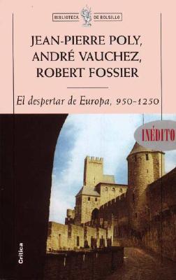 Despertar de Europa, El. 950-1250 - Fossier, Robert, and Vauchez, Andre, and Poly, Jean-Pierre