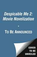 Despicable Me 2: The Junior Novel - Auerbach, Annie