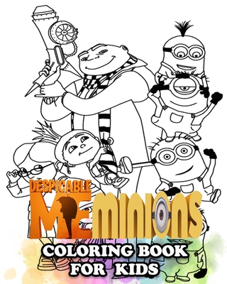 Despicable Me Minions Coloring Book for Kids: Coloring All Your ...