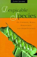 Despicable Species: On Cowbirds, Kudzu, Hornworms, and Other Scourges - Lembke, Janet