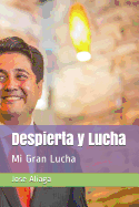 Despierta Y Lucha: Mi Gran Lucha