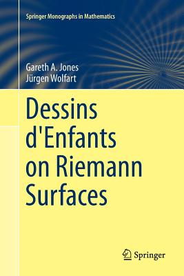 Dessins d'Enfants on Riemann Surfaces - Jones, Gareth A, and Wolfart, Jrgen