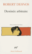 Destin?e arbitraire - Desnos, Robert