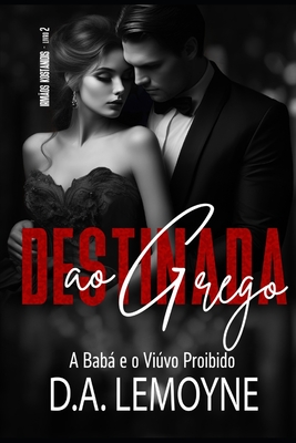 Destinada ao Grego: A Bab e o Vivo Proibido - Lemoyne, D a