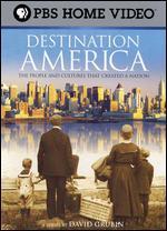 Destination America: The People and Cultures That Created a Nation