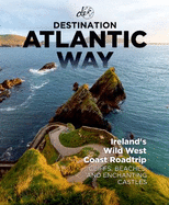 Destination Atlantic Way: Ireland's Wild West Coast Roadtrip