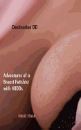 Destination DD: Adventures of a Breast Fetishist with 40dds