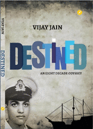 Destined: An Eight Decade Odyssey