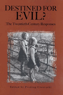 Destined for Evil?: The Twentieth-Century Responses