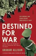 Destined for War: can America and China escape Thucydides' Trap?