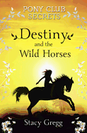 Destiny and the Wild Horses