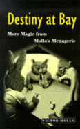 Destiny at Bay: More Magic from Mollo's Menagerie