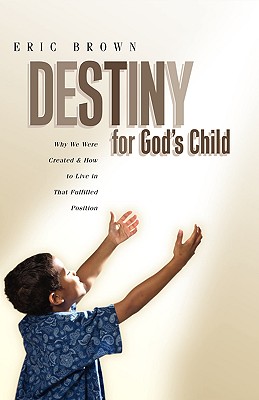 Destiny for God's Child - Brown, Eric, CBE