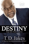 Destiny: Step Into Your Purpose