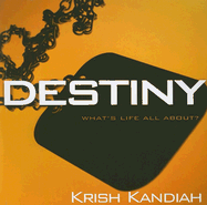 Destiny: What's Life All About? - Kandiah, Krish, Dr.