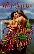 Destiny's Magic - Hix, Martha