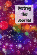 Destroy This Journal: Creative and quirky prompts make this journal fun to complete for all ages. Create, destroy, smear, poke, wreck, cut, tear, give away pages but always make it your own, enjoy and relax.