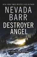 Destroyer Angel (Anna Pigeon Mysteries, Book 18): A suspenseful thriller of the American wilderness